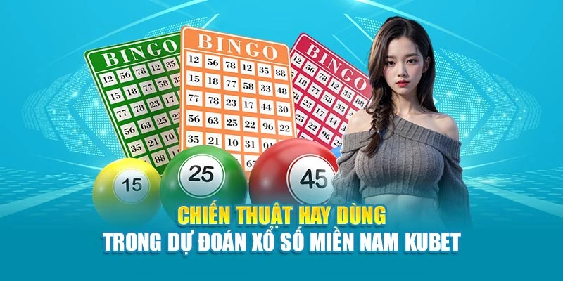 Chiến thuật hay dùng trong dự đoán xổ số miền Nam Kubet