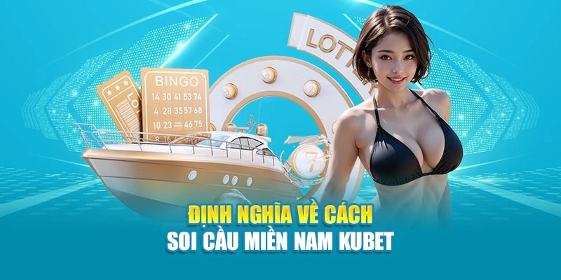 Định nghĩa về cách soi cầu miền Nam Kubet