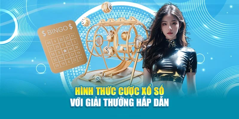 Hình thức cược xổ số với giải thưởng hấp dẫn