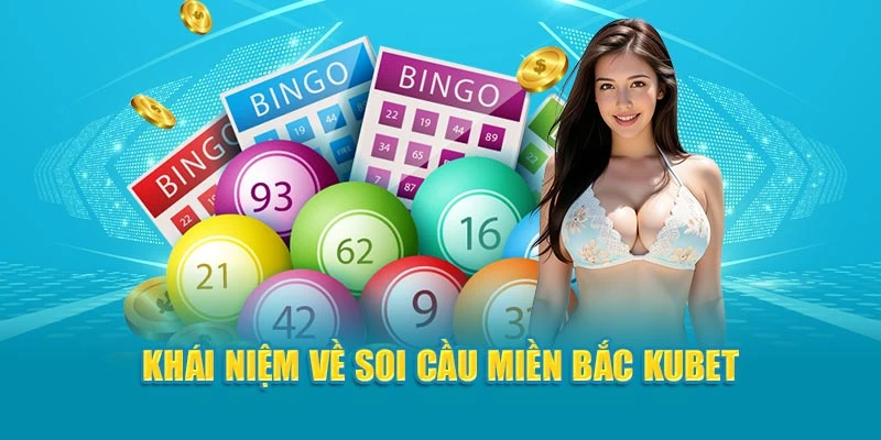 Khái niệm về soi cầu miền bắc Kubet