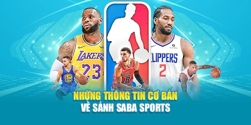 Những thông tin cơ bản về sảnh Saba Sports